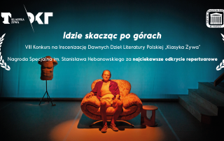 zdjęcie aktora LEcha Wierzbowskiego z napiszem Idzie skacząc po górach VIII Konkurs na Inscenizację Dawnych Dzieł Literatury Polskiej „Klasyka Żywa” Nagroda Specjalna im. Stanisława Hebanowskiego za najciekawsze odkrycie repertuarowe